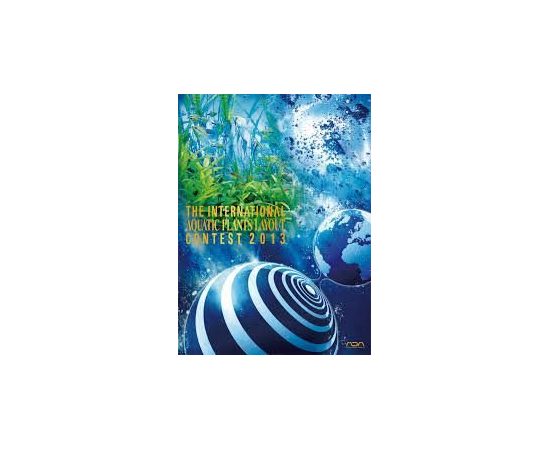 Каталог работ IAPLC 2013 The International Aquatic Plants Layout Contest Book 2013